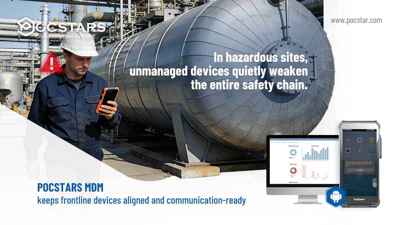 MDM for hazardous sites – keeping frontline devices aligned and communication-ready POCSTARS MDM securing frontline devices in a high-risk industrial site